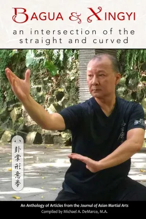 Bagua and Xingyi: An Intersection of the Straight and Curved Book