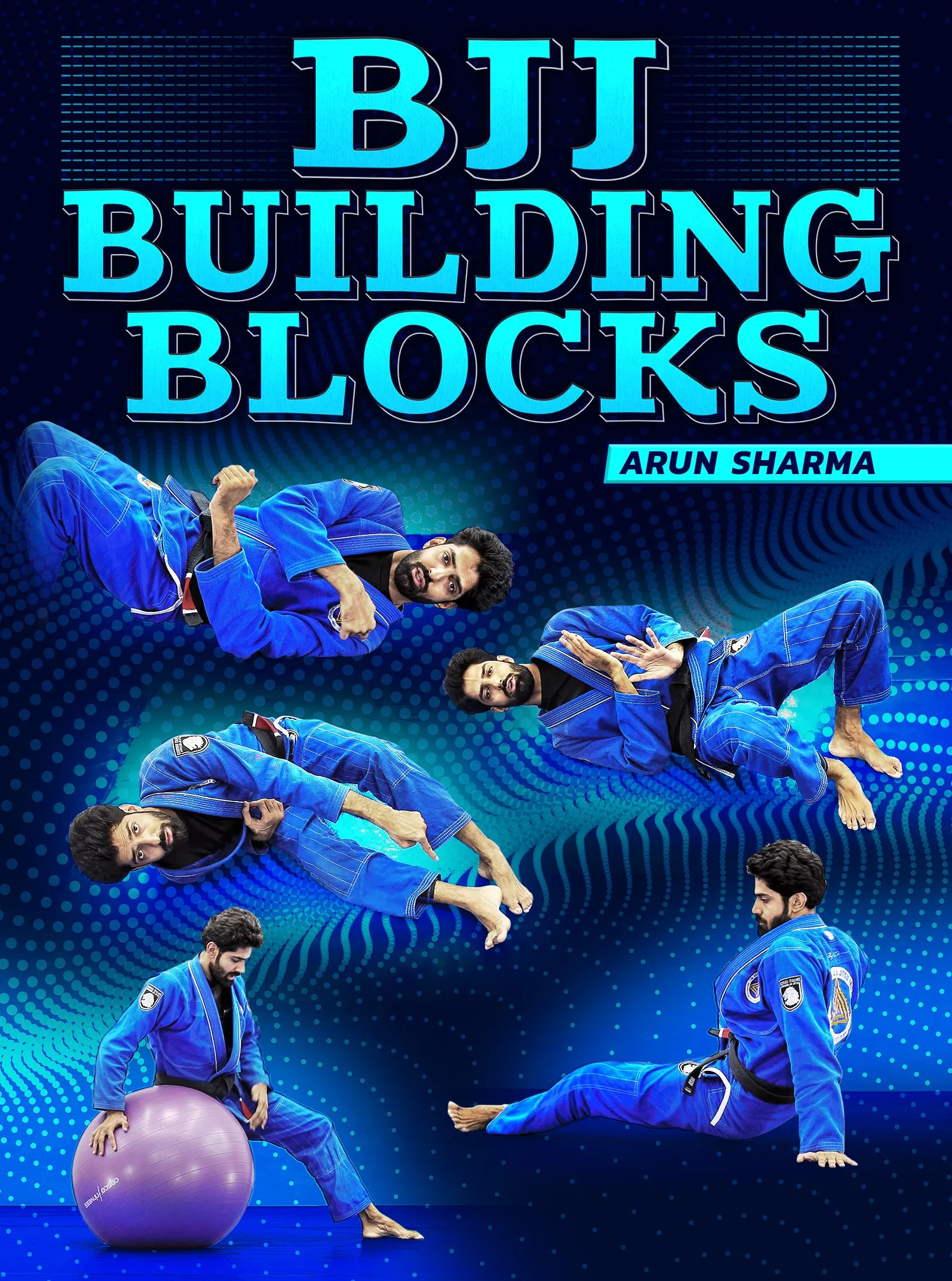 BJJ Building Blocks by Arun Sharma